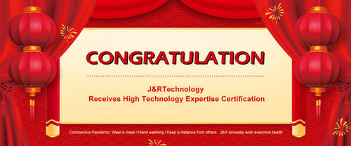Latest company news about J&R Technology Receives High Technology Expertise Certification